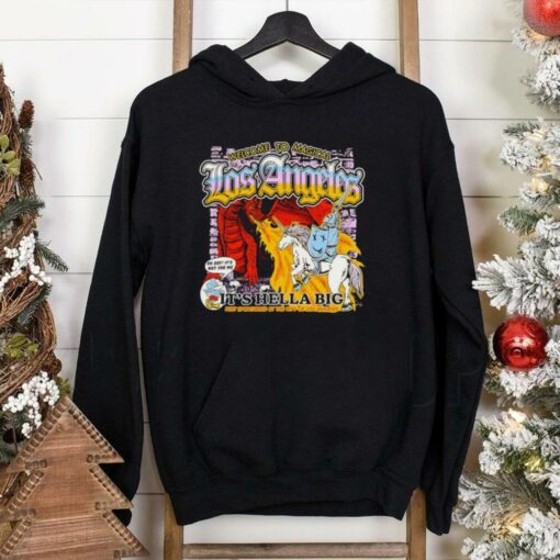 Welcome to Magical Los Angeles it’s Hella Big shirt